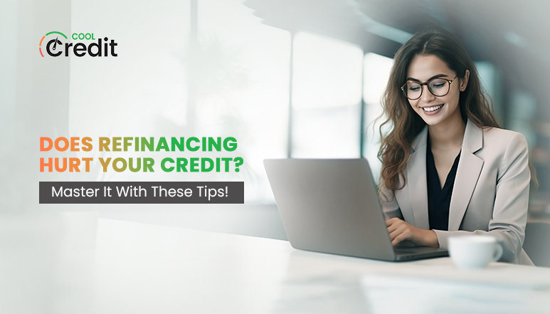 Does Refinancing Hurt Your Credit