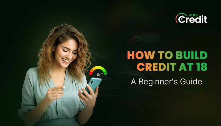 How to Build Credit at 18